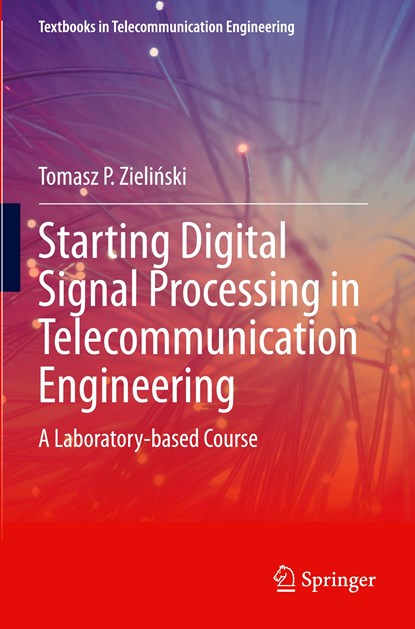 Starting Digital Signal Processing in Telecommunication Engineering, Tomasz P. Zielinski - Paperback - 9783030492588