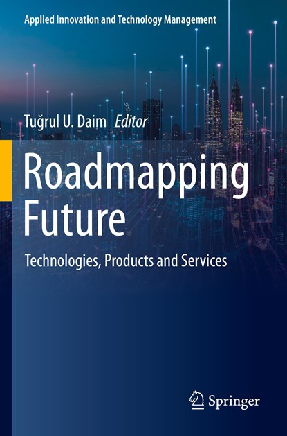Roadmapping Future, Tugrul U. Daim - Paperback - 9783030505042