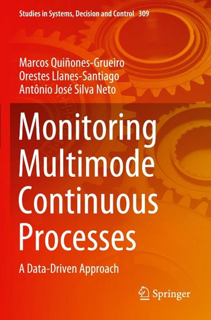 Monitoring Multimode Continuous Processes, Marcos Quinones-Grueiro ; Orestes Llanes-Santiago ; Antonio Jose Silva Neto - Paperback - 9783030547400