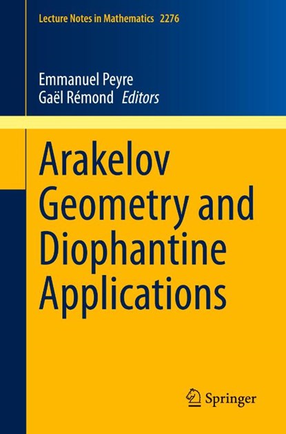 Arakelov Geometry and Diophantine Applications, Emmanuel Peyre ; Gael Remond - Paperback - 9783030575588