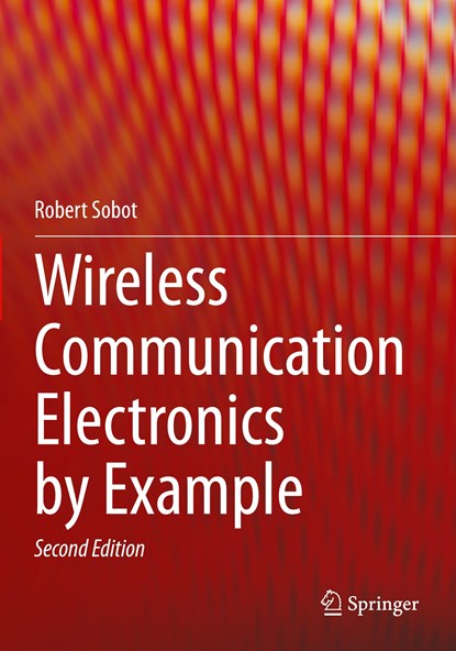 Wireless Communication Electronics by Example, Robert Sobot - Paperback - 9783030595005