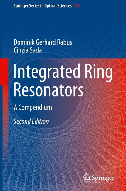 Integrated Ring Resonators, Dominik Gerhard Rabus ; Cinzia Sada - Gebonden - 9783030601300