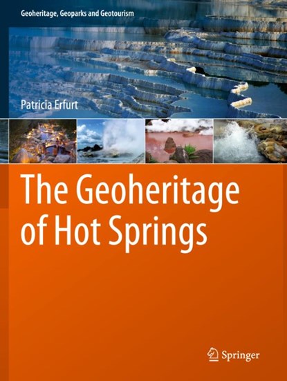 The Geoheritage of Hot Springs, Patricia Erfurt - Paperback - 9783030604653