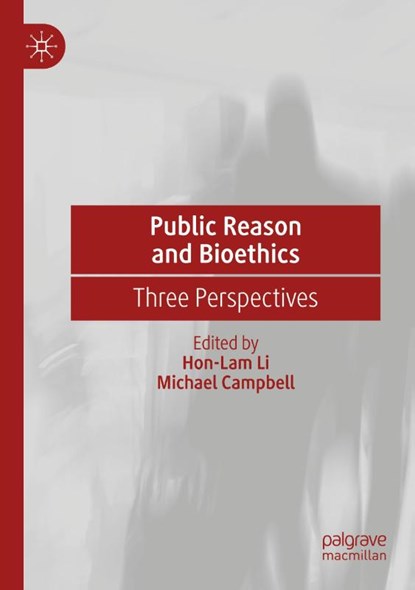 Public Reason and Bioethics, Hon-Lam Li ; Michael Campbell - Paperback - 9783030611729
