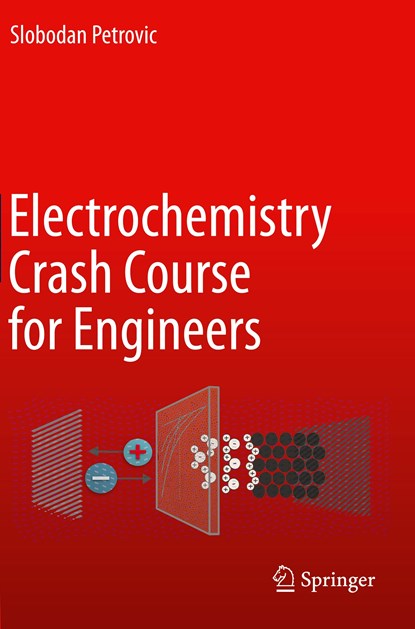 Electrochemistry Crash Course for Engineers, Slobodan Petrovic - Paperback - 9783030615642