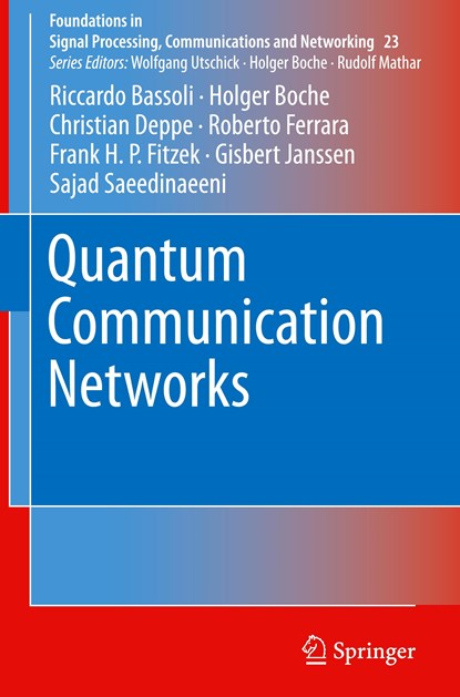 Quantum Communication Networks, Riccardo Bassoli ; Holger Boche ; Christian Deppe ; Roberto Ferrara ; Frank H. P. Fitzek ; Gisbert Janssen ; Sajad Saeedinaeeni - Gebonden - 9783030629373