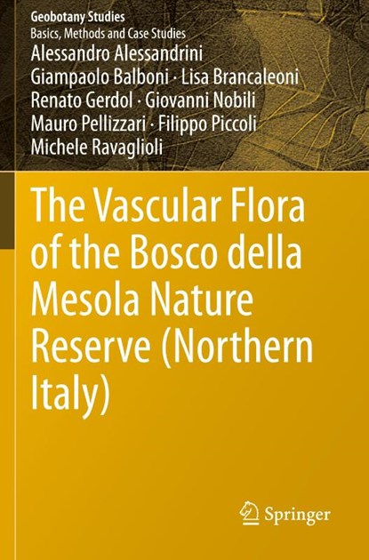 The Vascular Flora of the Bosco della Mesola Nature Reserve (Northern Italy), Alessandro Alessandrini ; Giampaolo Balboni ; Lisa Brancaleoni ; Renato Gerdol - Paperback - 9783030634148