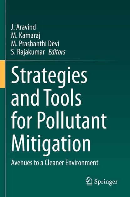 Strategies and Tools for Pollutant Mitigation, J. Aravind ; M. Kamaraj ; M. Prashanthi Devi ; S. Rajakumar - Paperback - 9783030635770
