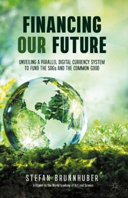 Financing Our Future, BRUNNHUBER,  Stefan - Gebonden - 9783030648251