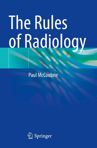 The Rules of Radiology, Paul McCoubrie - Paperback - 9783030652319