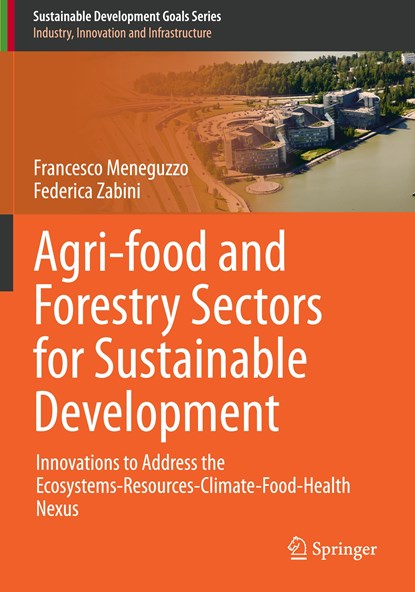 Agri-food and Forestry Sectors for Sustainable Development, Francesco Meneguzzo ; Federica Zabini - Paperback - 9783030662868