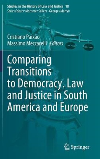 Comparing Transitions to Democracy. Law and Justice in South America and Europe, PAIXAO,  Cristiano ; Meccarelli, Massimo - Gebonden - 9783030675011