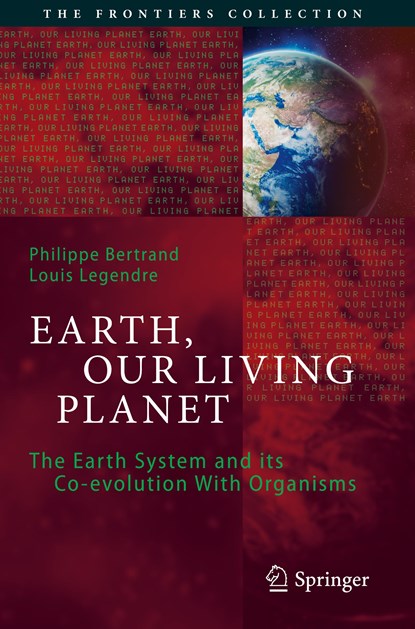 Earth, Our Living Planet, Philippe Bertrand ; Louis Legendre - Paperback - 9783030677756