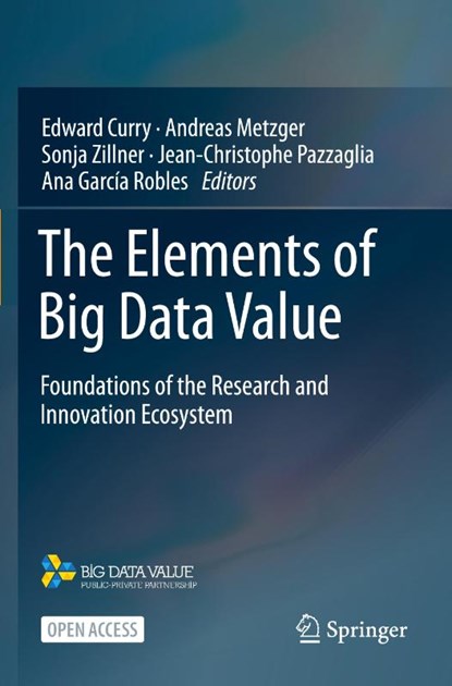 The Elements of Big Data Value, Edward Curry ; Andreas Metzger ; Sonja Zillner - Paperback - 9783030681784