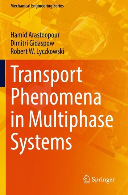 Transport Phenomena in Multiphase Systems, Hamid Arastoopour ; Dimitri Gidaspow ; Robert W. Lyczkowski - Paperback - 9783030685805