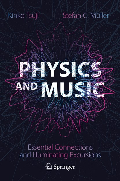 Physics and Music, Kinko Tsuji ; Stefan C. Muller - Paperback - 9783030686789