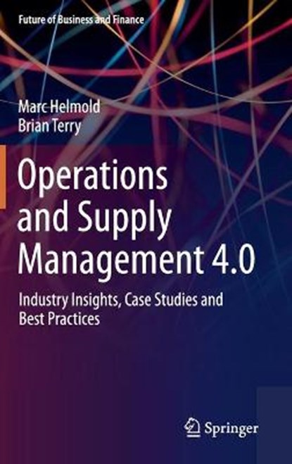 Operations and Supply Management 4.0, HELMOLD,  Marc ; Terry, Brian - Gebonden - 9783030686956
