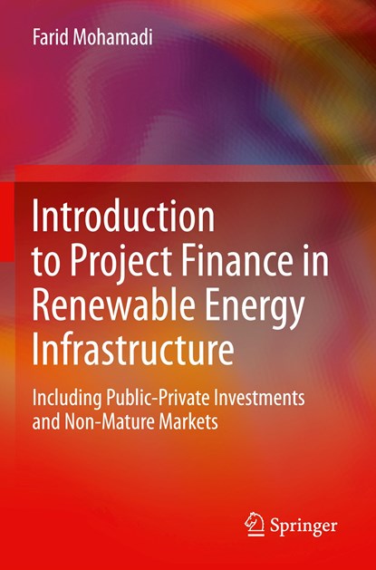Introduction to Project Finance in Renewable Energy Infrastructure, Farid Mohamadi - Paperback - 9783030687427