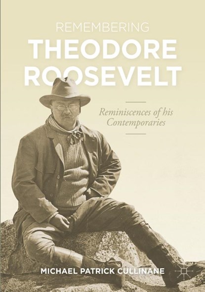 Remembering Theodore Roosevelt, Michael Patrick Cullinane - Paperback - 9783030692957