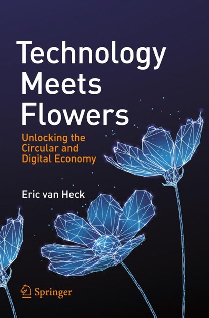 Technology Meets Flowers, Eric van Heck - Paperback - 9783030693022