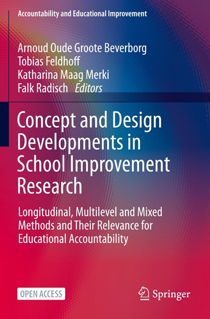 Concept and Design Developments in School Improvement Research, Arnoud Oude Groote Beverborg ; Tobias Feldhoff ; Katharina Maag Merki ; Falk Radisch - Paperback - 9783030693473