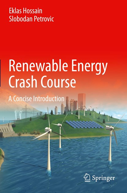 Renewable Energy Crash Course, Eklas Hossain ; Slobodan Petrovic - Paperback - 9783030700515