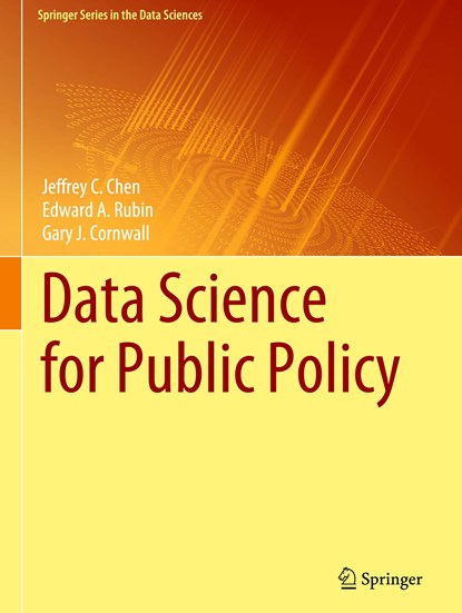Data Science for Public Policy, Jeffrey C. Chen ; Edward A. Rubin ; Gary J. Cornwall - Gebonden - 9783030713515