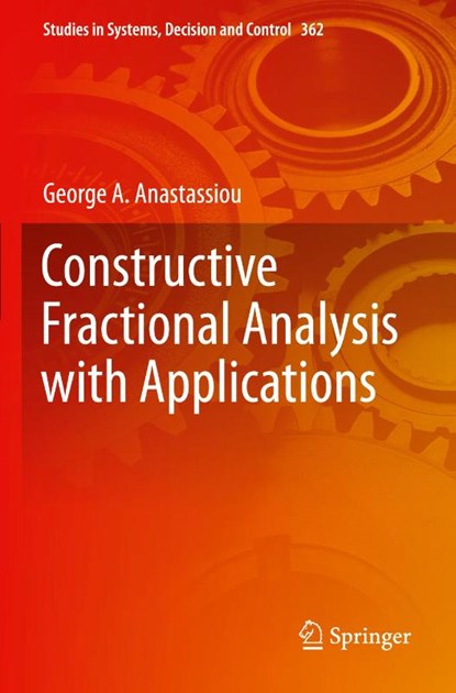 Constructive Fractional Analysis with Applications, George A. Anastassiou - Paperback - 9783030714833