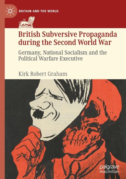 British Subversive Propaganda during the Second World War, Kirk Robert Graham - Gebonden - 9783030716639