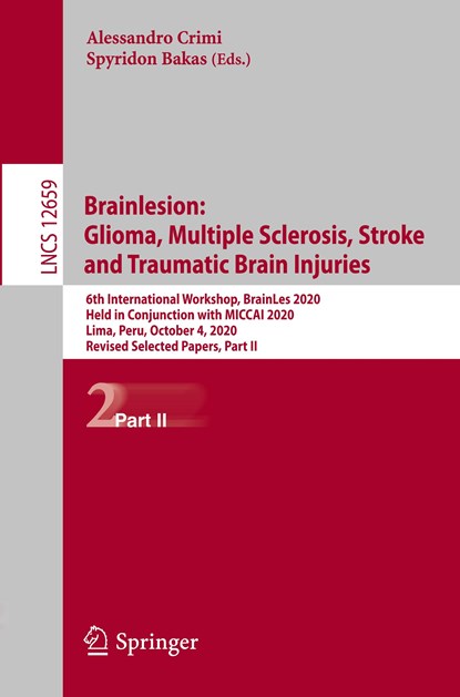 Brainlesion: Glioma, Multiple Sclerosis, Stroke and Traumatic Brain Injuries, Alessandro Crimi ; Spyridon Bakas - Paperback - 9783030720865