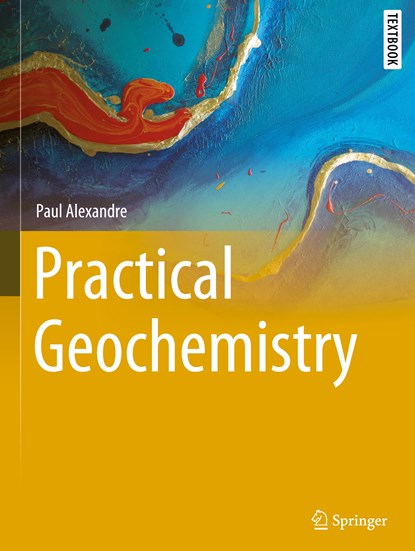 Practical Geochemistry, Paul Alexandre - Gebonden - 9783030724528