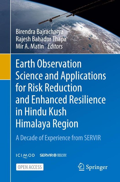 Earth Observation Science and Applications for Risk Reduction and Enhanced Resilience in Hindu Kush Himalaya Region, Birendra Bajracharya ; Rajesh Bahadur Thapa ; Mir A. Matin - Paperback - 9783030735685
