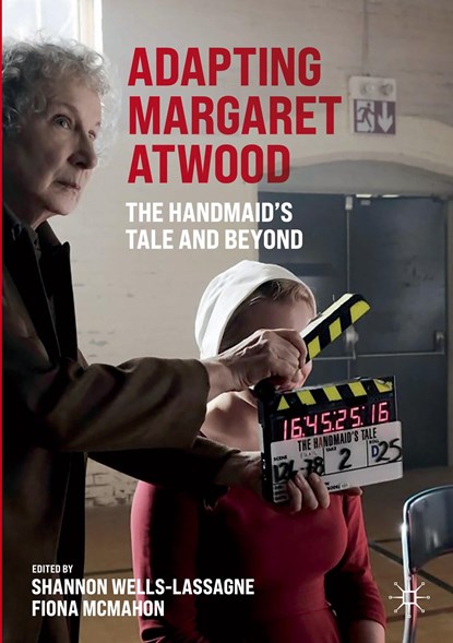 Adapting Margaret Atwood, Shannon Wells-Lassagne ; Fiona McMahon - Paperback - 9783030736859