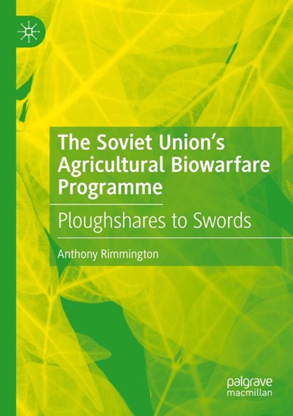 The Soviet Union’s Agricultural Biowarfare Programme, Anthony Rimmington - Paperback - 9783030738457