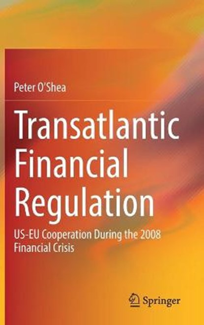 Transatlantic Financial Regulation, O'SHEA,  Peter - Gebonden - 9783030748548