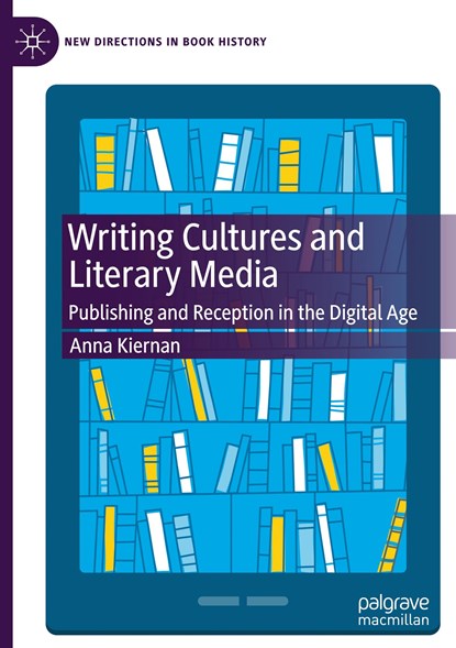 Writing Cultures and Literary Media, Anna Kiernan - Gebonden - 9783030750800