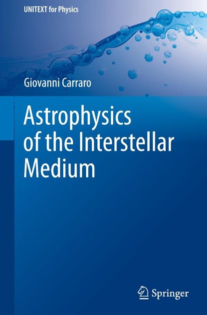 Astrophysics of the Interstellar Medium, Giovanni Carraro - Gebonden - 9783030752927