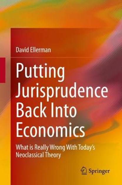 Putting Jurisprudence Back Into Economics, ELLERMAN,  David - Gebonden - 9783030760953