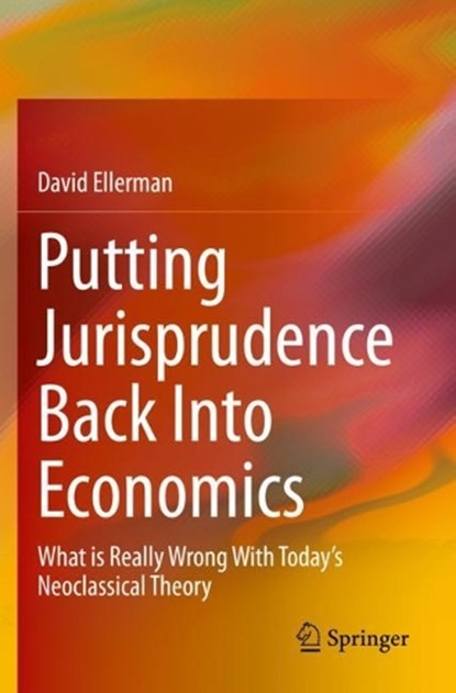 Putting Jurisprudence Back Into Economics, ELLERMAN,  David - Paperback - 9783030760984
