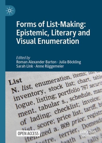 Forms of List-Making: Epistemic, Literary, and Visual Enumeration, Roman Alexander Barton ; Julia Boeckling ; Sarah Link ; Anne Ruggemeier - Paperback - 9783030769727