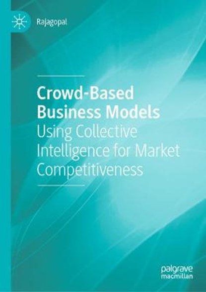 Crowd-Based Business Models, Rajagopal - Gebonden - 9783030770822