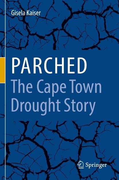 Parched - The Cape Town Drought Story, Gisela Kaiser - Paperback - 9783030788919