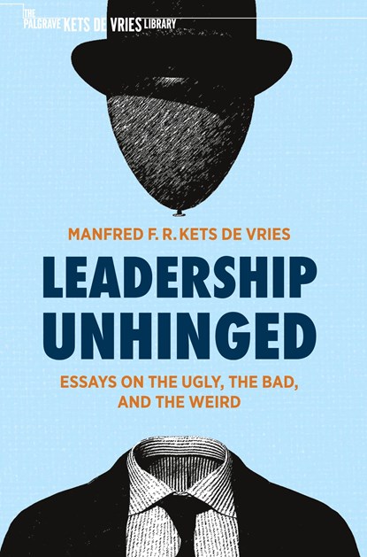 Leadership Unhinged, Manfred F. R. Kets de Vries - Gebonden - 9783030793449
