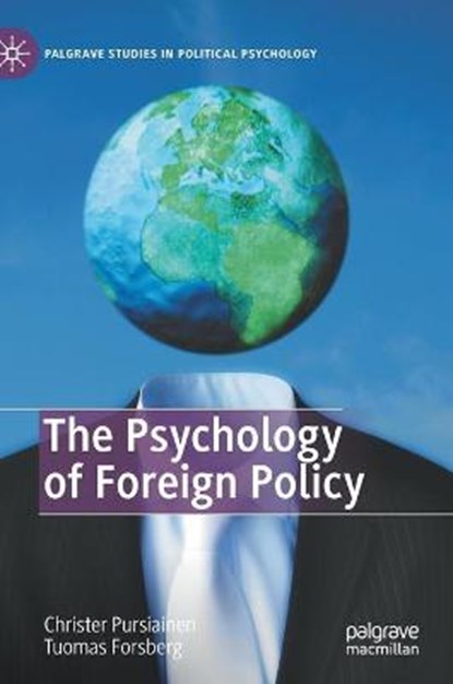 The Psychology of Foreign Policy, PURSIAINEN,  Christer ; Forsberg, Tuomas - Gebonden - 9783030798864