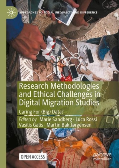 Research Methodologies and Ethical Challenges in Digital Migration Studies, Marie Sandberg ; Luca Rossi ; Vasilis Galis ; Martin Bak Jørgensen - Paperback - 9783030812287