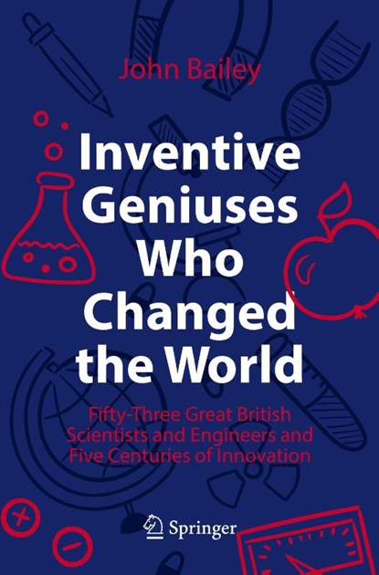 Inventive Geniuses Who Changed the World, John Bailey - Paperback - 9783030813833