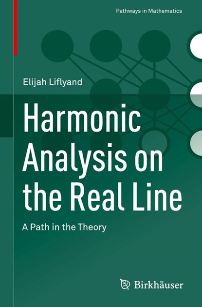 Harmonic Analysis on the Real Line, Elijah Liflyand - Gebonden - 9783030818913