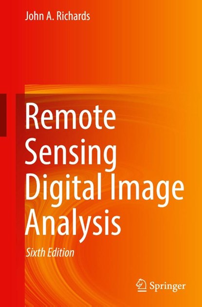 Remote Sensing Digital Image Analysis, John A. Richards - Gebonden - 9783030823269