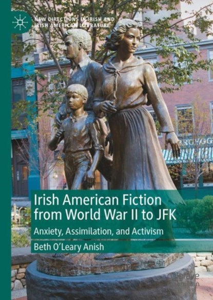 Irish American Fiction from World War II to JFK, Beth O'Leary Anish - Gebonden - 9783030831936