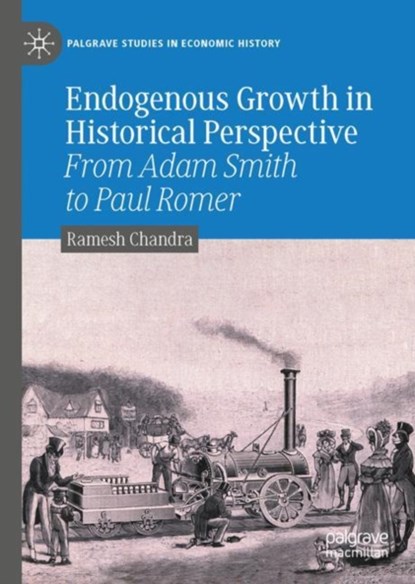 Endogenous Growth in Historical Perspective, Ramesh Chandra - Gebonden - 9783030837600